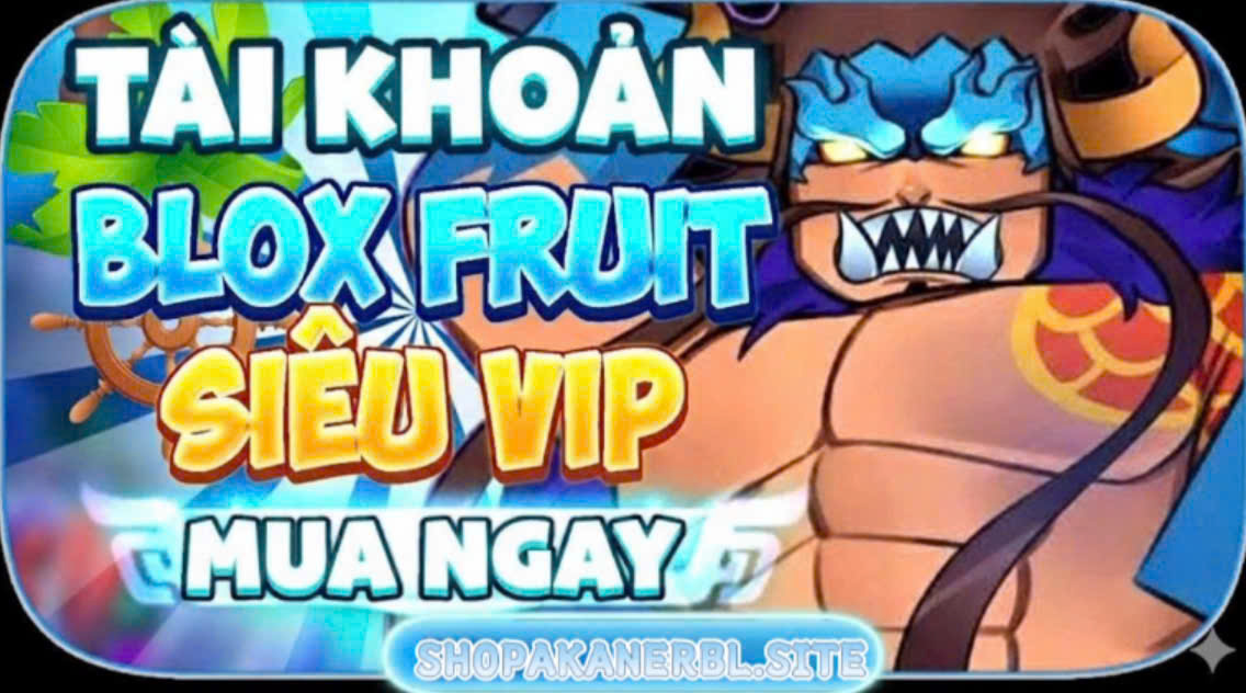 ACC BLOX FRUIT TỰ CHỌN CỰC VIP GIÁ SIU RẺ